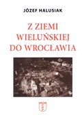 Z Ziemi Wi... - Józef Halusiak -  polnische Bücher