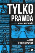 Zobacz : Tylko praw... - Anna Politkowska