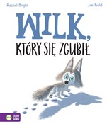 Polska książka : Wilk, któr... - Rachel Bright, Jim Field