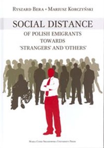 Obrazek Social Distance of Polish Emigrants Towards "Strangers" and "Others"