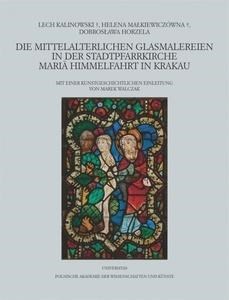 Bild von Die mittelalterlichen Glasmalereien in der Stadtpfarrkirche Mariä Himmelfahrt in Krakau