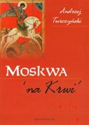 Książka : Moskwa na ... - Andrzej Turczyński