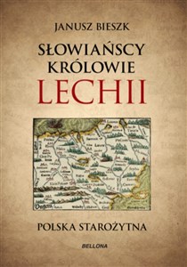Obrazek Słowiańscy królowie Lechii Polska starożytna