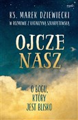 Książka : Ojcze nasz... - Marek Dziewiecki, Katarzyna Szkarpetowska