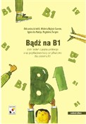 Bądź na B1... - Aleksandra Achtelik, Wioletta Hajduk-Gawron, Agnieszka Madeja -  fremdsprachige bücher polnisch 