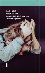Obrazek Niegrzeczne Historie dzieci z ADHD, autyzmem i zespołem Aspergera