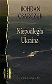 Polska książka : Niepodległ... - Bohdan Osadczuk