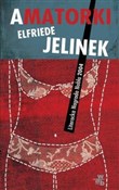 Książka : Amatorki - Elfriede Jelinek