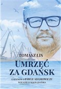 Umrzeć za ... - Tomasz Lis -  polnische Bücher