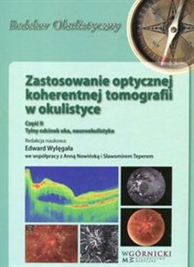 Obrazek Zastosowanie optycznej koherentnej tomografii w okulistyce Część 2 Tylny odcinek oka, neurookulistyka