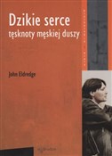 Polska książka : Dzikie ser... - John Eldredge