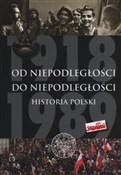 Od Niepodl... - Adam Dziurok, Marek Gałęzowski, Łukasz Kamiński, Filip Musiał -  Książka z wysyłką do Niemiec 