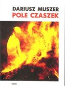 Pole Czasz... - Dariusz Muszer -  polnische Bücher
