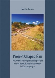 Obrazek Projekt Qhapaq Nan Wyzwania nowego modelu polityki wobec dziedzictwa kulturowego ludów tubylczych