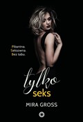 Polska książka : Tylko seks... - Mira Gross