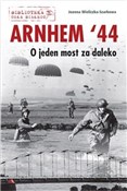 Arnhem '44... - Joanna Wieliczka-Szarkowa -  Książka z wysyłką do Niemiec 
