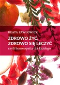 Zdrowo żyć... - Beata Pawłowicz -  polnische Bücher