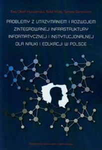 Bild von Problemy z utrzymaniem i rozwojem zintegrowanej infrastruktury informatycznej i instytucjonalnej dla nauki i edukacji w Polsce