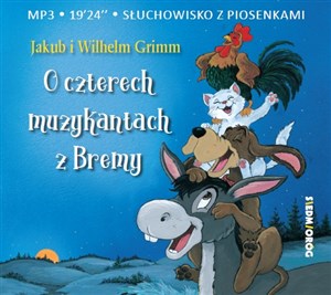 Obrazek [Audiobook] O czterech muzykantach z Bremy Słuchowisko z piosenkami
