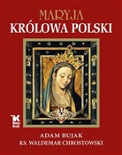 Maryja Kró... - Adam Bujak, Waldemar Chrostowski -  fremdsprachige bücher polnisch 