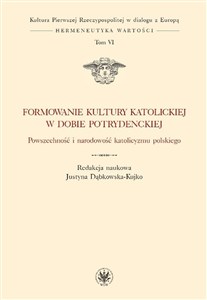 Obrazek Formowanie kultury katolickiej w dobie potrydenckiej Powszechność i narodowość katolicyzmu polskieg