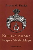 Korona Pol... - Iwona M. Dacka -  Książka z wysyłką do Niemiec 