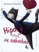 Polska książka : Hipacy chc... - Katarzyna Ziemnicka, Marta Kurczewska