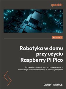 Bild von Robotyka w domu przy użyciu Raspberry Pi Pico Budowanie autonomicznych robotów przy użyciu elastycznego kontrolera Raspberry Pi Pico i języka Pyth