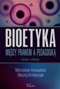 Bioetyka M... - Mirosław Kowalski, Błażej Kmieciak - buch auf polnisch 