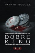 Dobre kino... - Patryk Bogusz -  polnische Bücher