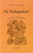 Polska książka : Na Madagas... - Wojciech Giełżyński