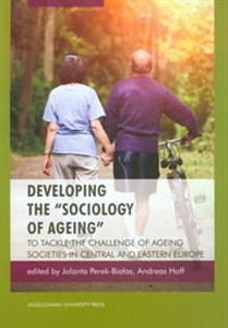 Bild von Developing the sociology of ageing To tackle the challenge of ageing societies in Central and Eastern Europe