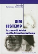 Polska książka : Kim jestem... - Agnieszka Kumaniecka-Wiśniewska