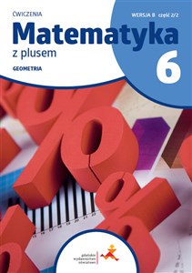 Bild von Matematyka z plusem ćwiczenia dla klasy 6 geometria wersja B część 2/2 szkoła podstawowa wydanie 2022