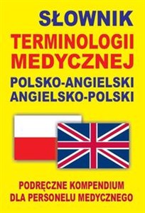 Bild von Słownik terminologii medycznej polsko-angielski angielsko-polski Podręczne kompendium dla personelu medycznego