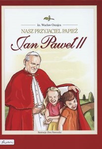 Obrazek Nasz przyjaciel Papież Jan Paweł II