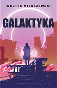 Książka : Galaktyka - Wojtek Miłoszewski