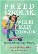 Przedszkol... - Aleksandra Piotrowska, Irena A. Stanisławska -  Książka z wysyłką do Niemiec 