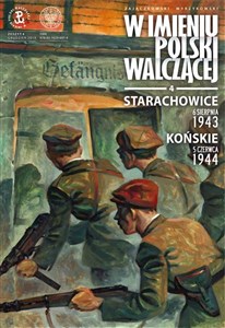 Bild von Starachowice, 6 sierpnia 1943. Końskie, 5 czerwca 1944 „W imieniu Polski walczącej”, cz. 4