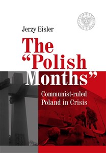 Obrazek The “Polish Months” Communist-ruled Poland in Crisis