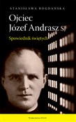 Ojciec Józ... - Stanisława Bogdańska -  polnische Bücher