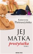 Polska książka : Jej matka ... - Katarzyna Pietruszyńska