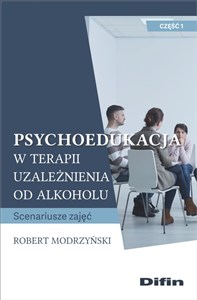 Bild von Psychoedukacja w terapii uzależnienia od alkoholu Scenariusze zajęć. Część 1