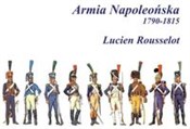 Książka : Armia Napo... - Lucien Rousselot