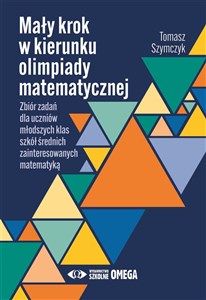 Bild von Mały krok w kierunku olimpiady matematycznej Zbiór zadań dla uczniów młodszych klas szkół średnich zainteresowanych matematyką
