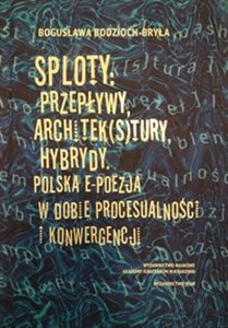Bild von Sploty Przepływy architek(s)tury hybrydy Polska e-poezja w dobie procesualności i konwergencji