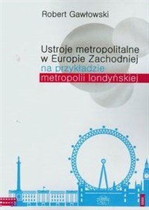 Obrazek Ustroje metropolitalne w Europie Zachodniej na przykładzie metropolii londyńskiej