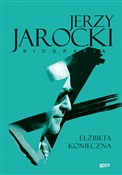Polska książka : Jerzy Jaro... - Elżbieta Konieczna