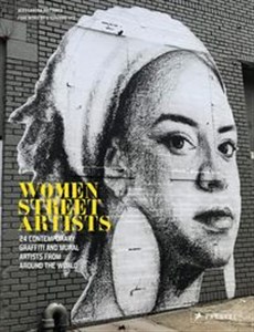 Obrazek Women Street Artists 24 Contemporary Graffiti and Mural Artists from Around the World