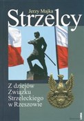 Strzelcy Z... - Jerzy Majka -  Książka z wysyłką do Niemiec 